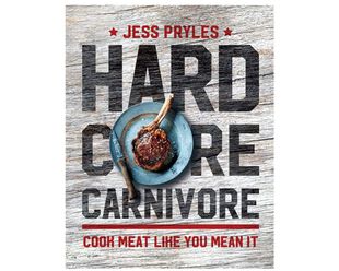 Hardcore Carnivore By Jess Pryles