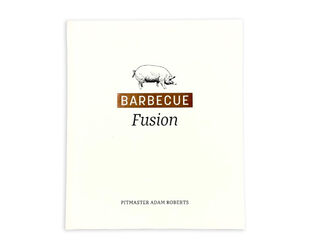 Barbecue Fusion Cookbook by Adam Roberts
