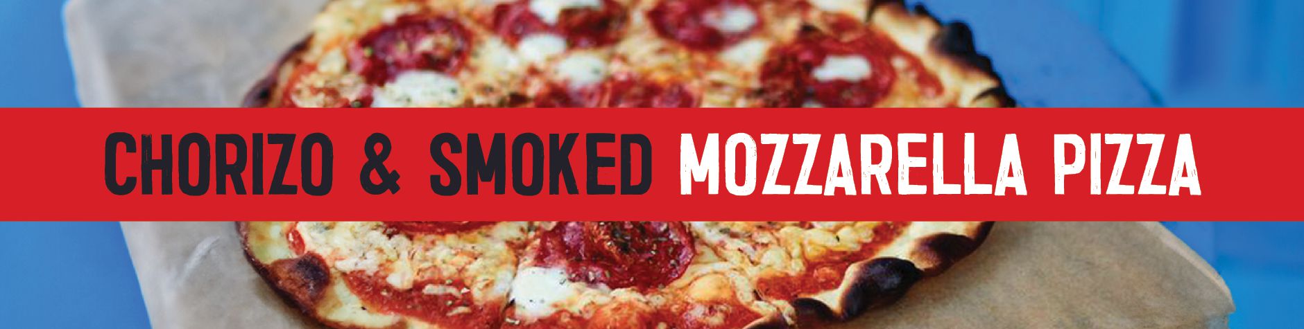 Chorizo & Smoked Mozzarella Pizza