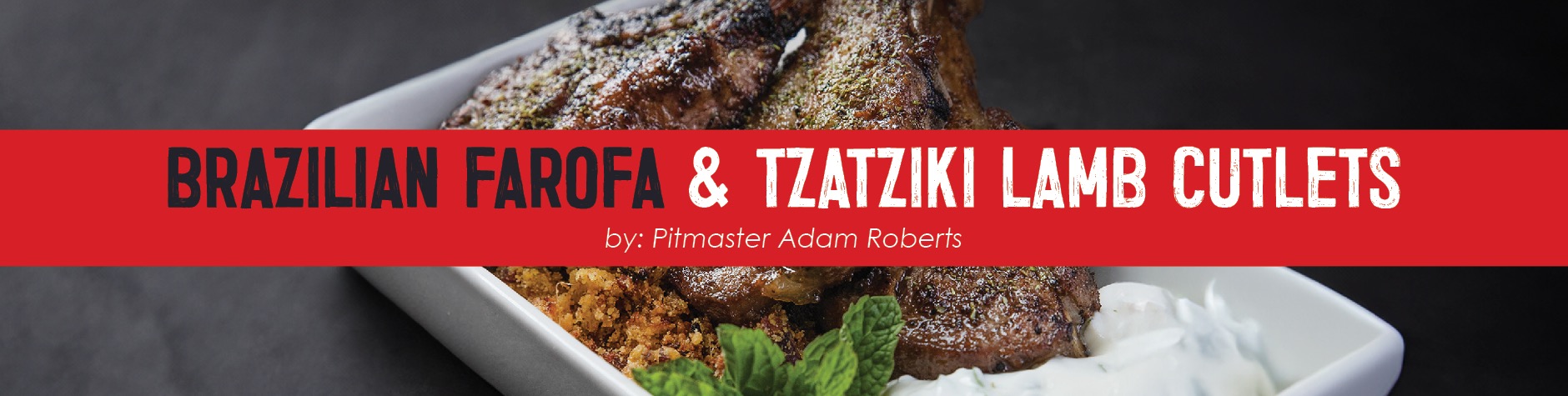 Brazilian Farofa & Tzatziki Lamb Cutlets by Pitmaster Adam Roberts