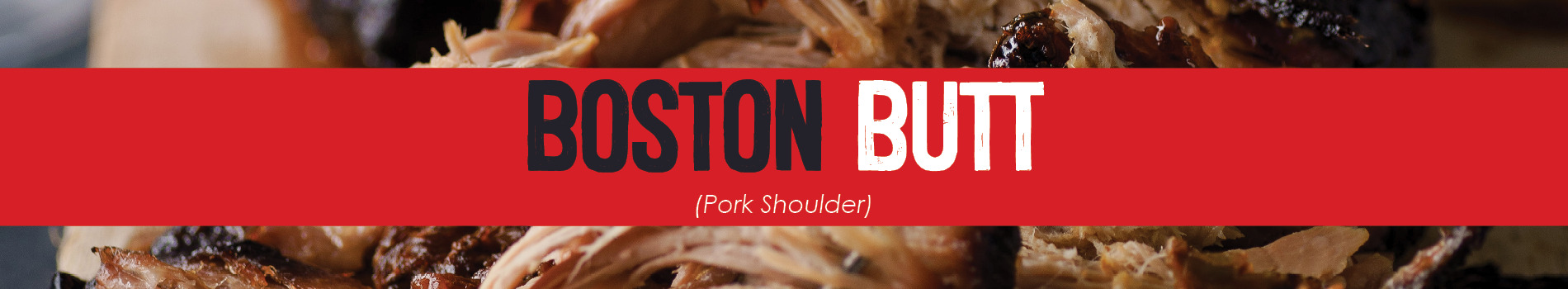 Boston Butt (Pork Shoulder)
