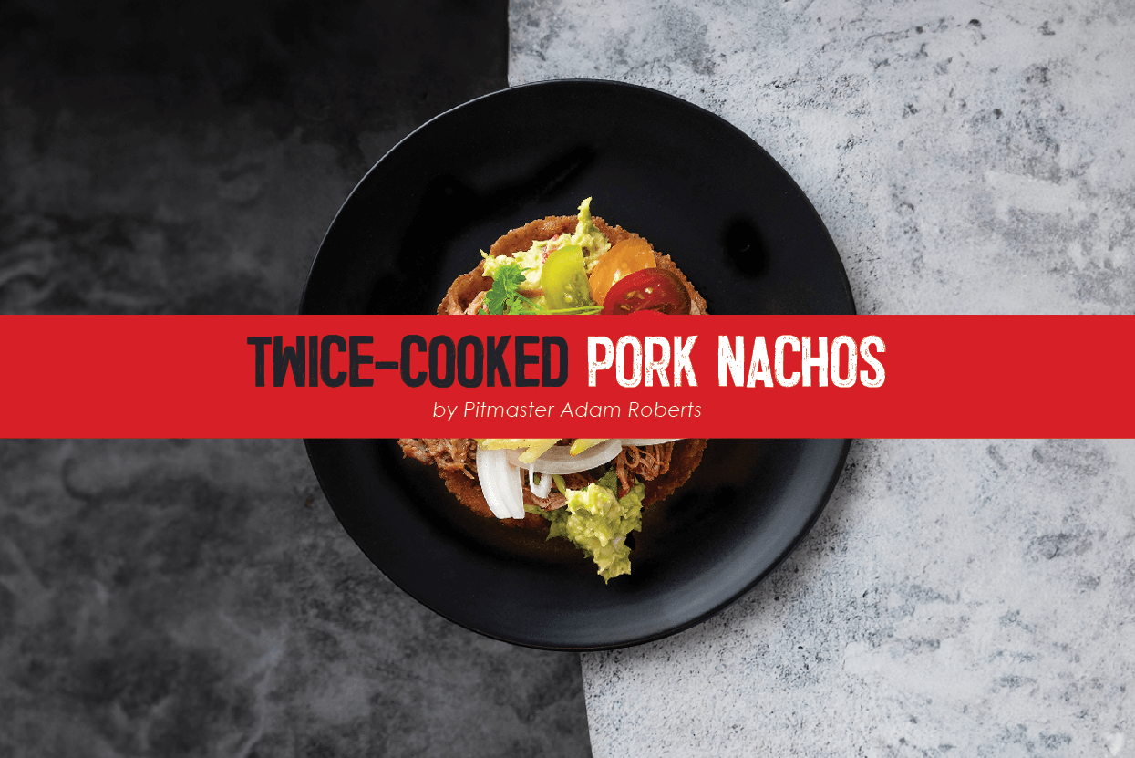 Twice Cooked Pork Nachos